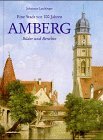 Amberg, eine Stadt vor 100 Jahren: Bilder und Berichte Film, Art & Culture