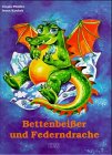 Bettenbeißer und Federndrache: Eine Geschichte vom Träumen Children's books