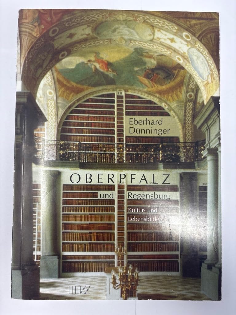 Oberpfalz und Regensburg: Kulturbilder und Lebensbilder Professional & Reference Books