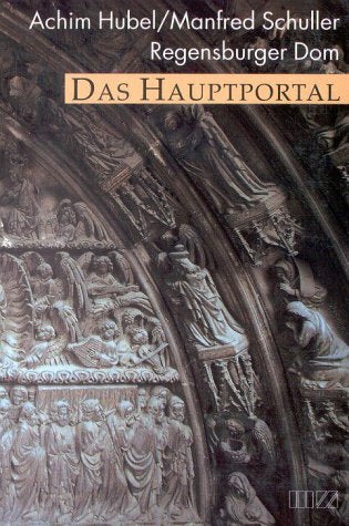 Das Hauptportal: Regensburger Dom Architecture