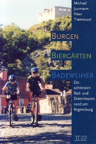 Burgen, Biergärten, Badeweiher: Die schönsten Rad- und Skatertouren rund um Regensburg Leisure, Home & Garden