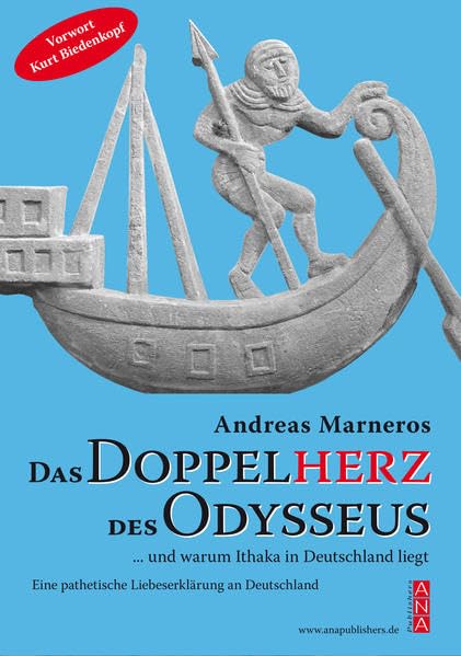 Das Doppelherz des Odysseus und warum Ithaka in Deutschland liegt: Eine pathetische Liebeserklärung an Deutschland Science