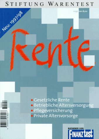 Ratgeber Rente.: Gesetzliche Rente, Betriebliche Altersversorgung, Pflegeversicherung, Private Altersvorsorge Books