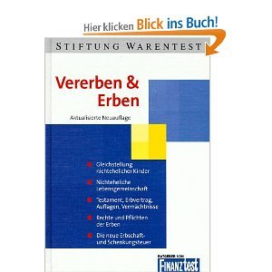 Vererben & Erben. Gleichstellung nichtehelicher Kinder, nichteheliche Lebensgemeinschaft, Testament, Erbvertrag, Auflagen, Vermächtnisse, Rechte und ... die neue Erbschaft- und Schenkungsteuer Law