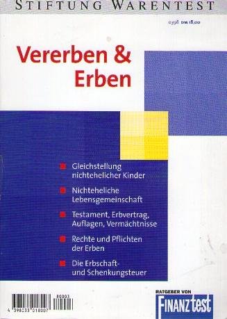 Vererben & Erben. Gleichstellung nichtehelicher Kinder, nichteheliche Lebensgemeinschaft, Testament, Erbvertrag, Auflagen, Vermächtnisse, Rechte und ... die neue Erbschaft- und Schenkungsteuer Business, Finance & Career