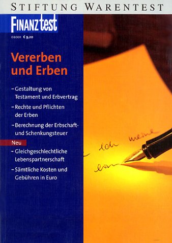 Vererben und Erben. Gestaltung von Testament und Erbvertrag, Rechte und Pflichten der Erben, Berechnung der Erbschaft- und Schenkungssteuer Business, Finance & Career