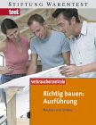 Richtig bauen: Ausführung: Neubau und Umbau Home & Household