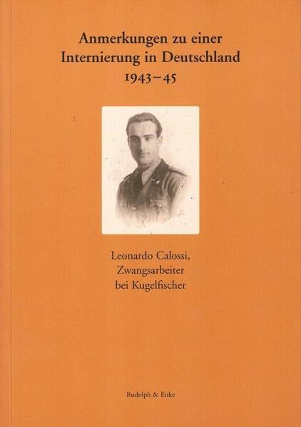Anmerkungen zu einer Internierung in Deutschland 1943-45: Zwangsarbeit am Beispiel eines italienischen Militärinternierten bei Kugelfischer Memories