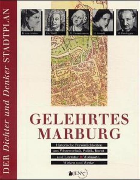 Gelehrtes Marburg - Historische Persönlichkeiten aus Wissenschaft, Politik, Kunst und Literatur - Wohnorte, Wirken und Werke (Der Dichter- und Denker-Stadtplan) Leisure, Home & Garden