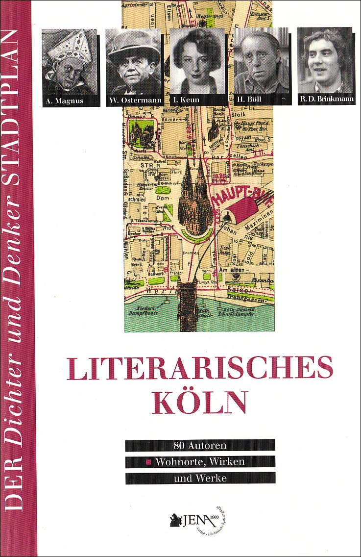 Literarisches Köln: 80 Autoren - Wohnorte, Wirken und Werke (Der Dichter- und Denker-Stadtplan) Leisure, Home & Garden