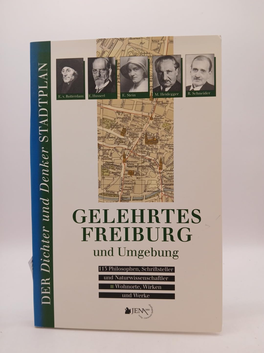 Gelehrtes Freiburg und Umgebung: 113 Philosophen, Schriftsteller und Naturwissenschaftler. Wohnorte, Wirken und Werke Travel Books