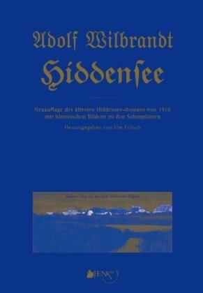 Hiddensee: Neuauflage des ältesten Hiddensee-Romans von 1910 mit historischen Bildern zu den Schauplätzen Fiction