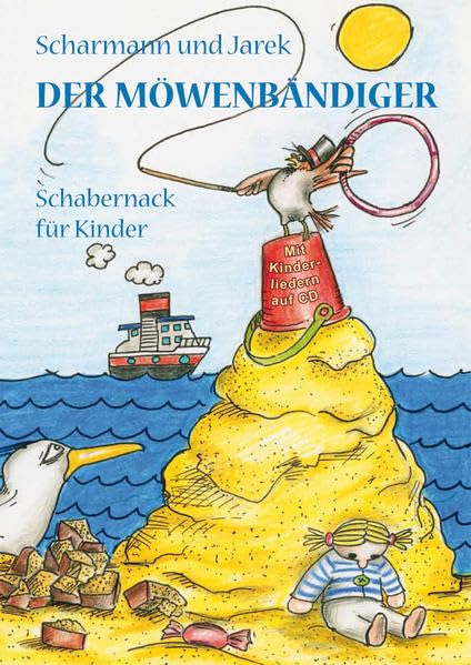 Der Möwenbändiger: Schabernack für Kinder - mit vertonten Kinderliedern auf CD Sheet Music