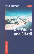 Die Pilotin und Blättli: Roman Fiction
