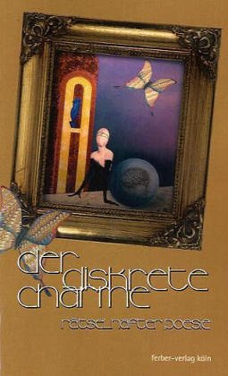 Der diskrete Charme rätselhafter Poesie: Lyrik & Prosa. Originalausgabe Poetry