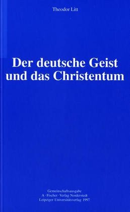 Der deutsche Geist und das Christentum: Vom Wesen geschichtlicher Begegnung Philosophy