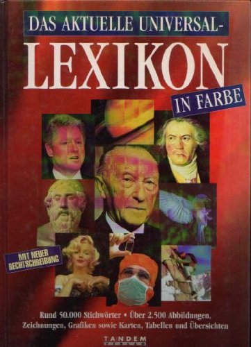 Das Aktuelle Universal- Lexikon in Farbe. Mit neuer Rechtschreibung Learning & Reference