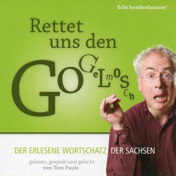 Rettet uns den Gogelmosch: Der erlesene Wortschatz der Sachsen Contemporary literature