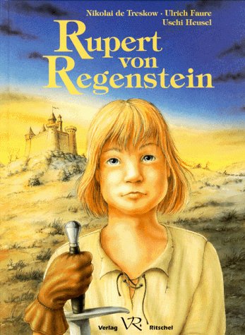 Rupert von Regenstein. Eine mittelalterliche Geschichte Books
