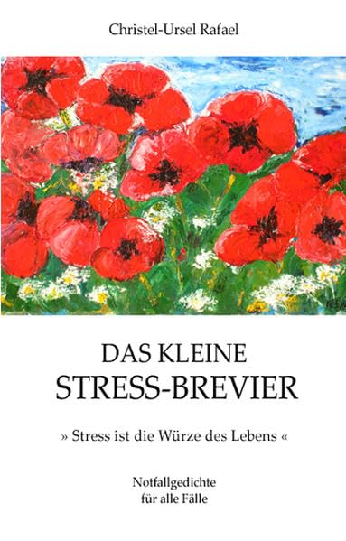Das kleine Stress Brevier: Stress ist die Würze des Lebens, Notfallgedichte für alle Fälle Lifestyle
