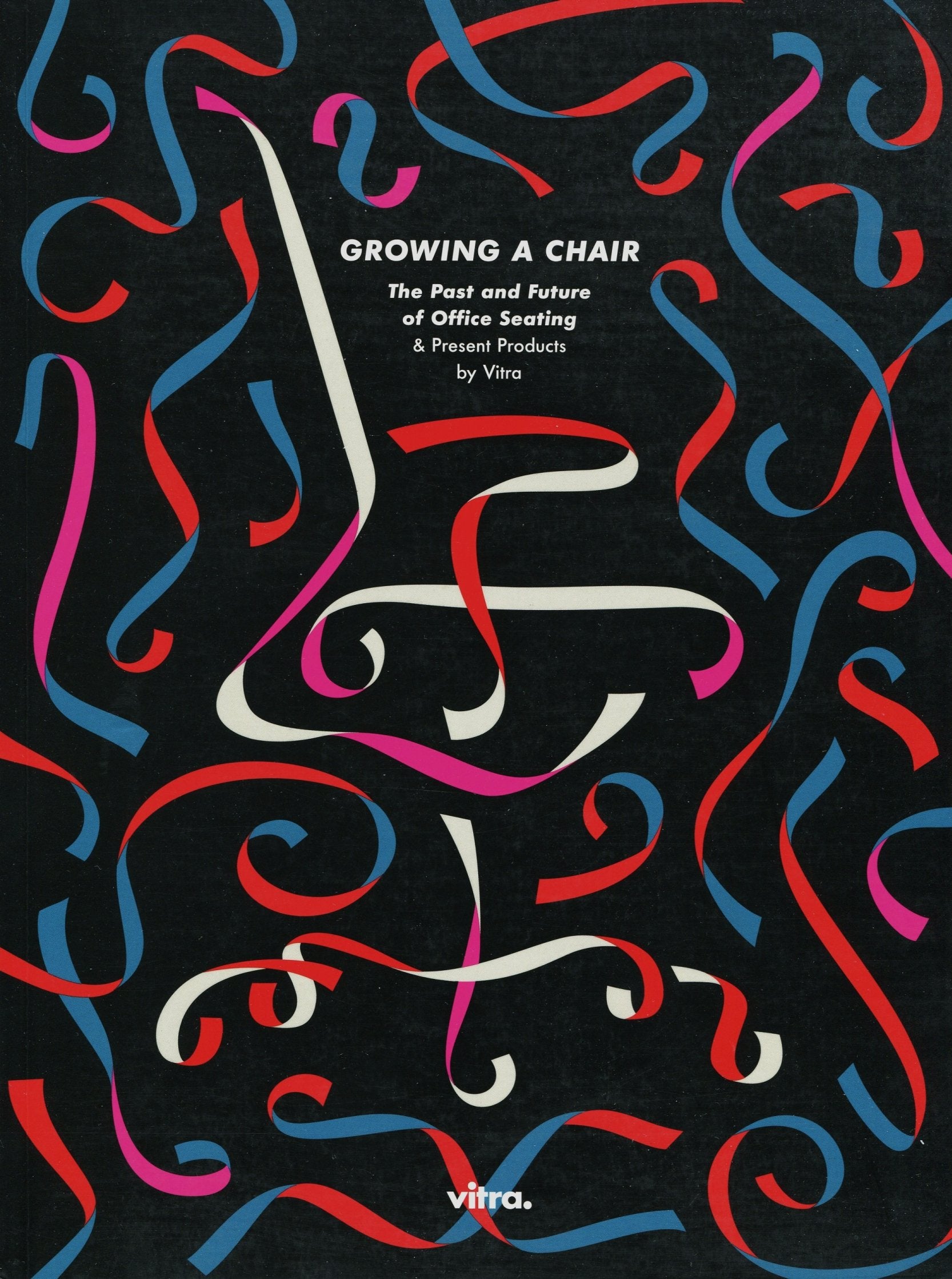 Growing a Chair__ The Past and Future of Office Seating book