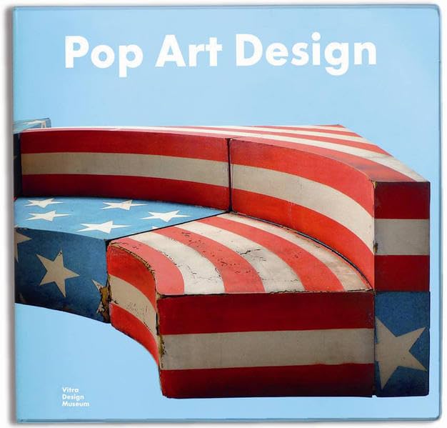 Pop Art Design: Katalog zur Ausstellung im Vitra Design Museum, 2012/2013 u. a. Architecture