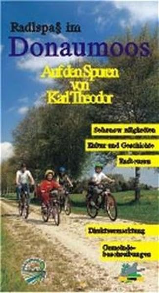 "Radelspass im Donaumoos" Auf den Spuren von Karl Theodor: 1:60000: Auf den Spuren von Karl Theodor. Sehenswürdigkeiten, Kultur und Geschichte, Radtouren, Direktvermarkting, Gemeindebeschreibungen Leisure, Home & Garden