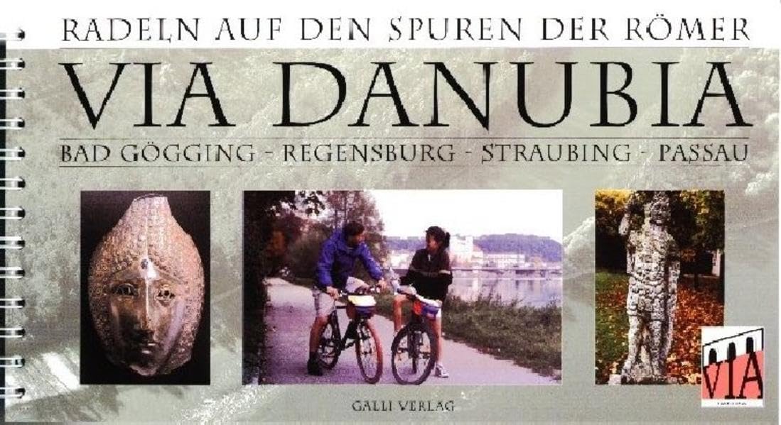 "Via Danubia" Radeln auf den Spuren der Römer: Bad Gögging-Regensburg-Straubing-Passau. Radwanderführer. 1:50000 (Radführer) Leisure, Home & Garden