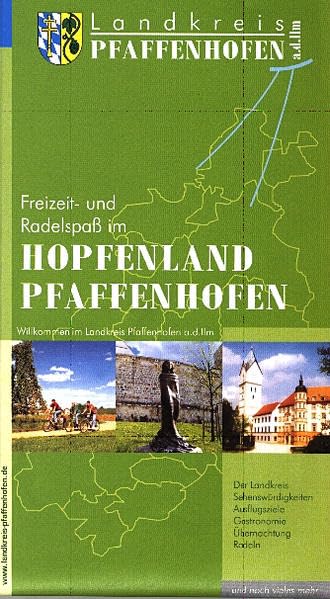 Freizeit- und Radelspaß im Hopfenland Pfaffenhofen: 1:100000. Landkreis Pfaffenhofen a.d. Ilm: Willkommen im Landkreis Pfaffenhofen a. d. Ilm. Der ... Radeln und noch vieles mehr (Fahrradmappe) Leisure, Home & Garden