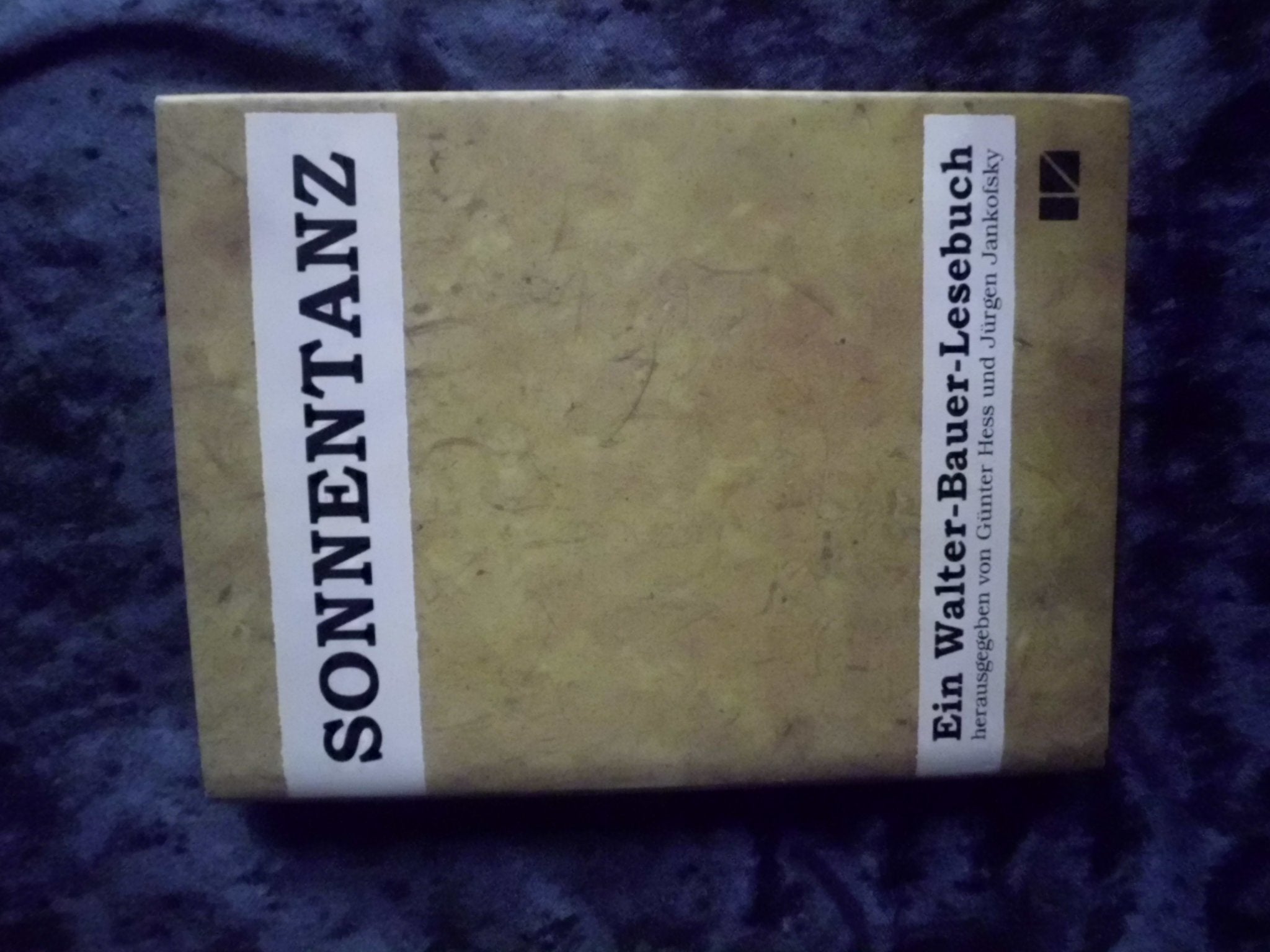 Sonnentanz: Ein Walter-Bauer-Lesebuch: Ein Walter-Bauer-Lesebuch. Nachw. v. Hans-Marin Pleßke u. Henry Beissel Poetry