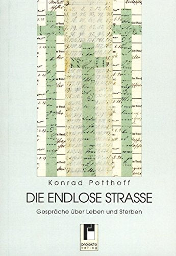 Die endlose Strasse: Gespräche über Leben und Sterben Medicine