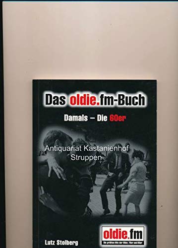 Damals - die 60er: Das Oldie fm-Buch Arts & Music