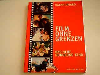 Film ohne Grenzen: Das neue Hongkong Kino Film, Art & Culture