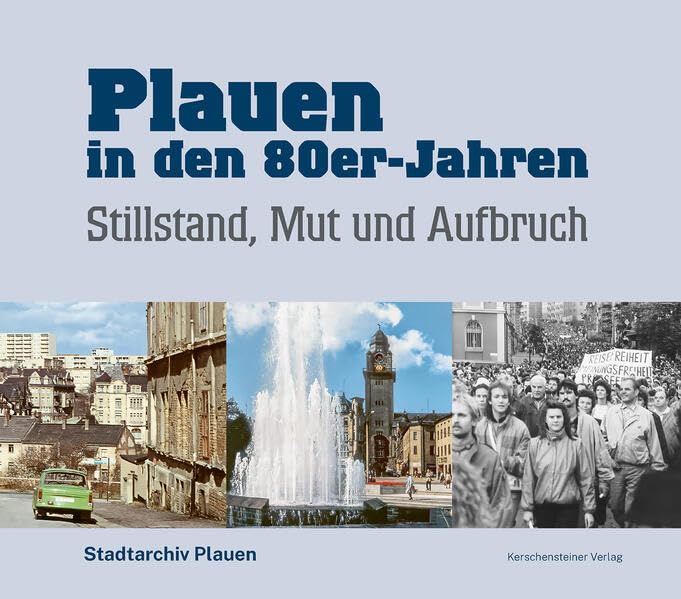Plauen in den 80er-Jahren: Stillstand, Mut und Aufbruch Politics & History