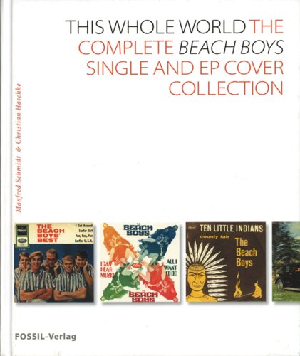This Whole World. The Complete Beach Boys Singles and EP Cover Collection: The Complete Beach Boys Single and Ep Cover Collection Film, Art & Culture
