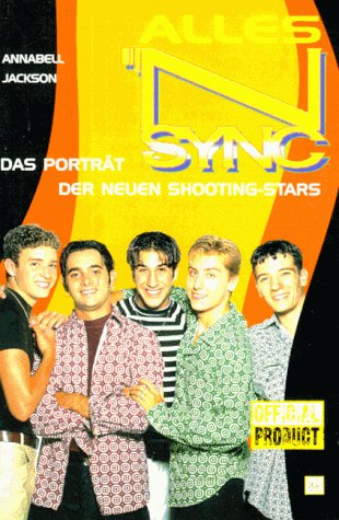 Alles 'N SYNC. Das Porträt der neuen Shooting- Stars Arts & Music