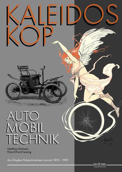 Kaleidoskop früher Automobiltechnik: Vollständige Artikelsammlung aus Dinglers Polytechnischem Journal 1895-1909 (Kaleidoskop früher Fahrzeugtechnik) Leisure, Home & Garden