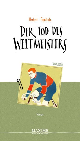 Der Tod des Weltmeisters: Eine Radsportkarriere im dritten Reich (velothek) Classics