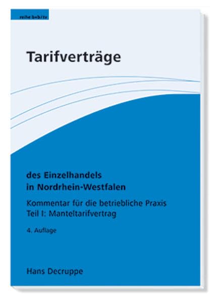 Tarifverträge des Einzelhandels in Nordrhein-Westfalen.: Kommentar für die betriebliche Praxis Teil 1 Manteltarifvertrag Law