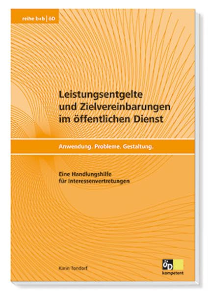 Leistungsentgelte und Zielvereinbarungen im öffentlichen Dienst: Anwendung, Probleme, Gestaltung. Eine Handlungshilfe für Interessenvertretungen Law