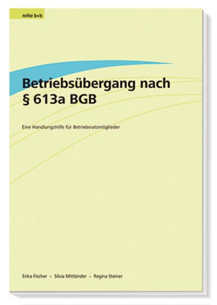 Betriebsübergang nach § 613a BGB: Eine Handlungshilfe für Betriebsräte Law