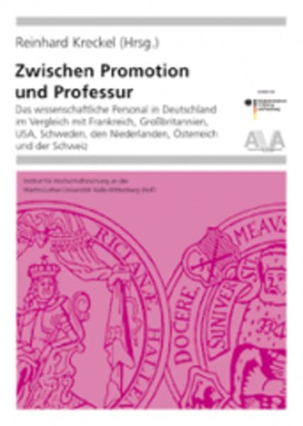 Zwischen Promotion und Professur: Das wissenschaftliche Personal in Deutschland im Vergleich mit Frankreich, Großbritannien, USA, Schweden, den ... Schweiz (Hochschulforschung Halle-Wittenberg) Education & Training