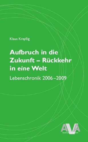 Aufbruch in die Zukunft – Rückkehr in eine Welt: Lebenschronik 2006-2009 Science