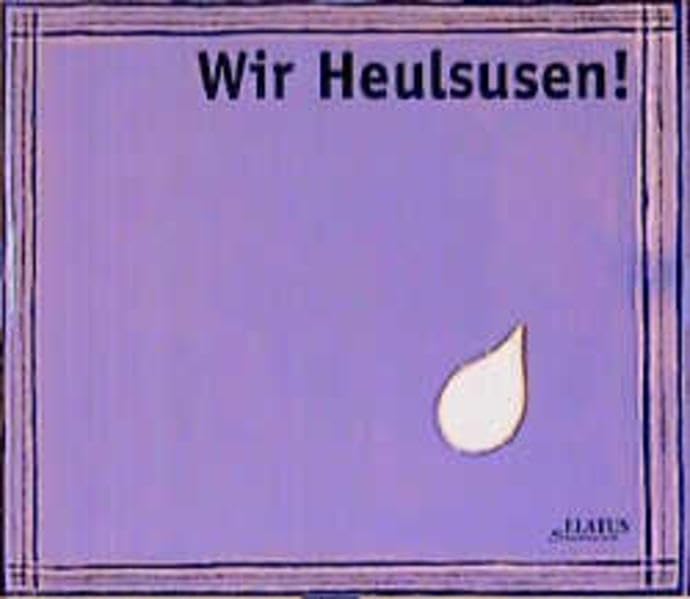 Wir Heulsusen! (ELATUS-Sausewind) Children's books