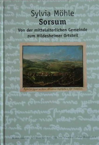 Sorsum - Von der mittelalterlichen Gemeinde zum Hildesheimer Ortsteil Books