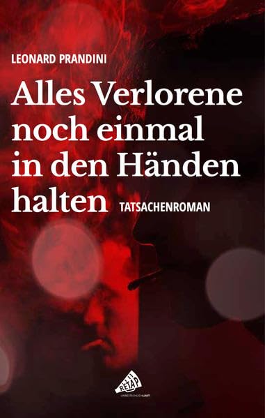 Alles Verlorene noch einmal in den Händen halten: Tatsachenroman Books