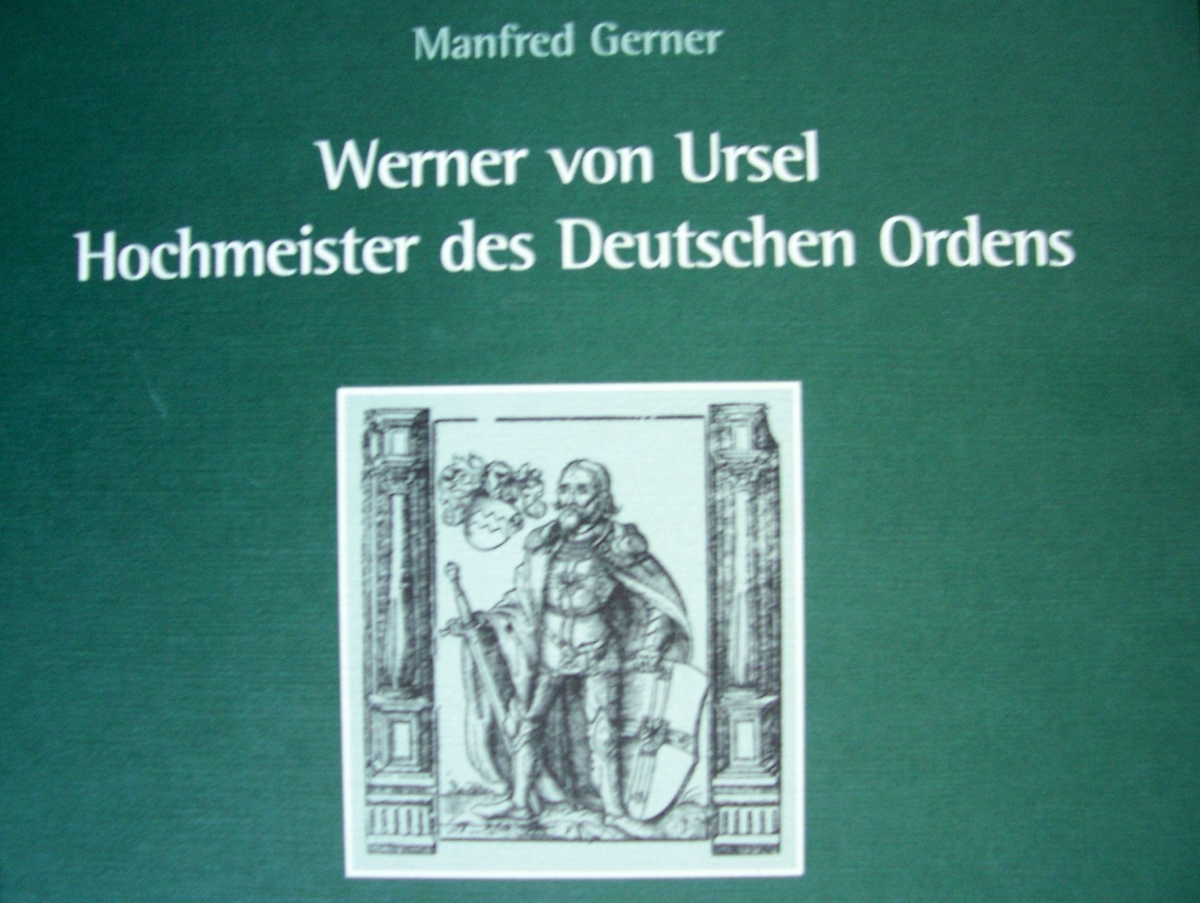 Werner von Ursel - Hochmeister des Deutschen Ordens. Und Chronik von Niederursel Books