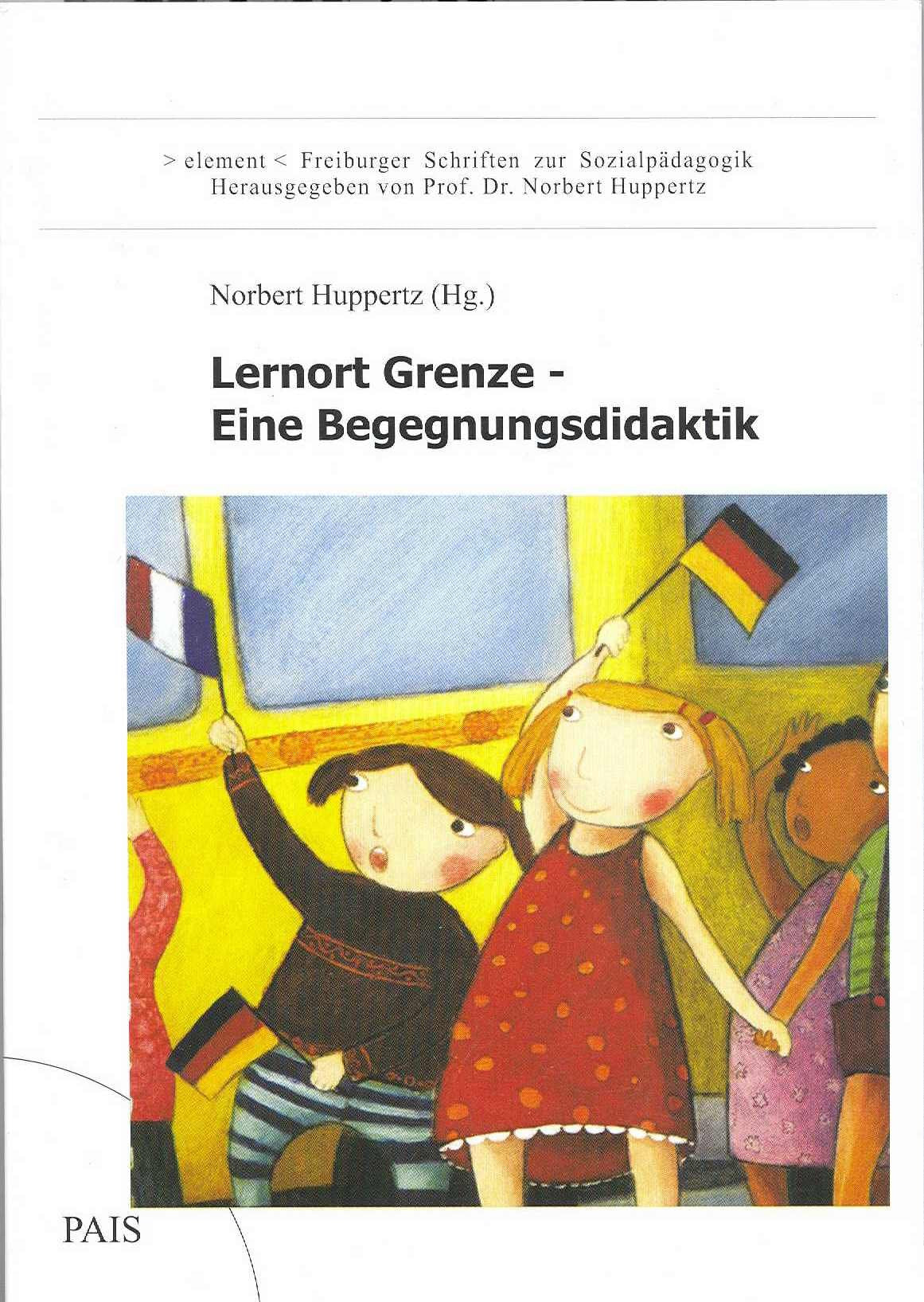 Lernort Grenze - Eine Begegnungsdidaktik (element - Freiburger Schriften zur Sozialpädagogik) Reference Books