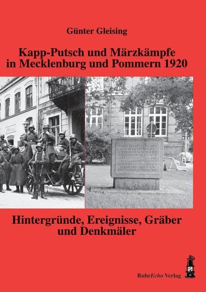 Kapp-Putsch und Märzkämpfe in Mecklenburg und Pommern 1920: Hintergründe, Ereignisse, Gräber und Denkmäler Natural Sciences