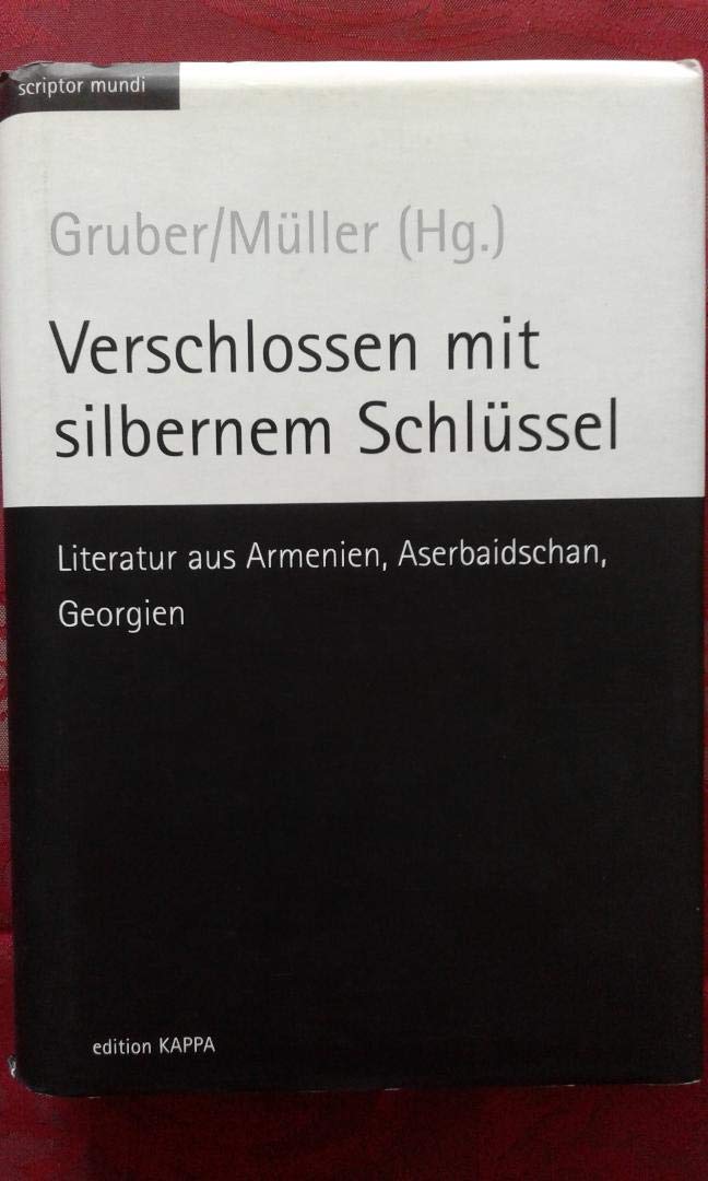 Verschlossen mit silbernem Schlüssel: Literatur aus Armenien, Aserbaidschan, Georgien Books
